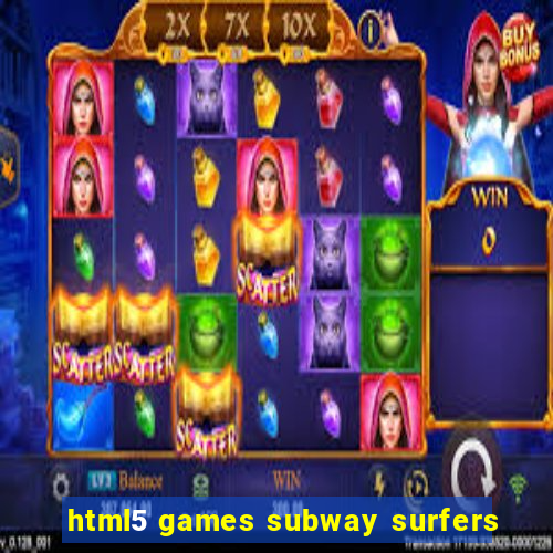 html5 games subway surfers